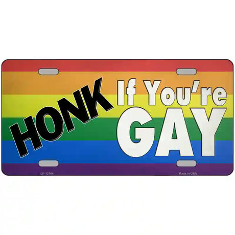 Honk If Youre Gay Novelty Metal License Plate Tag 12" x 6" (LP)