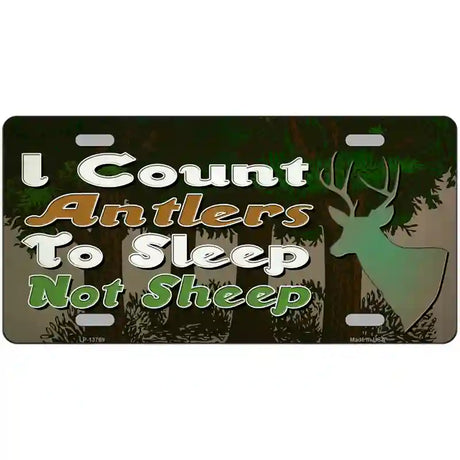 I Count Antlers To Sleep Novelty Metal License Plate Tag 12" x 6" (LP)