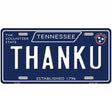 Thank U Tennessee Blue Novelty Metal License Plate Tag 12" x 6" (LP)