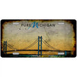 Pure Michigan Mackinac Bridge Rusty Novelty Metal License Plate 12" x 6" (LP) / Yes