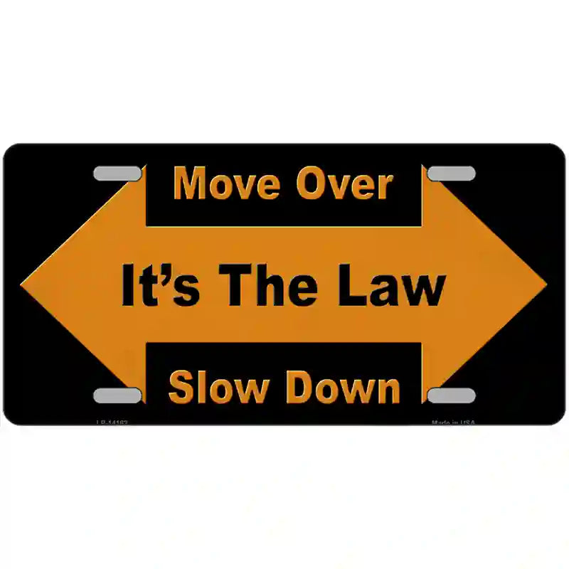 Move Over Its The Law Novelty Metal License Plate 12" x 6" (LP)