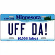 Uff Da Minnesota Novelty Metal License Plate 12" x 6" (LP)