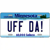 Uff Da Minnesota Novelty Metal License Plate 12" x 6" (LP)