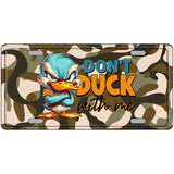 Dont Duck with Me Novelty Metal License Plate LP-14460