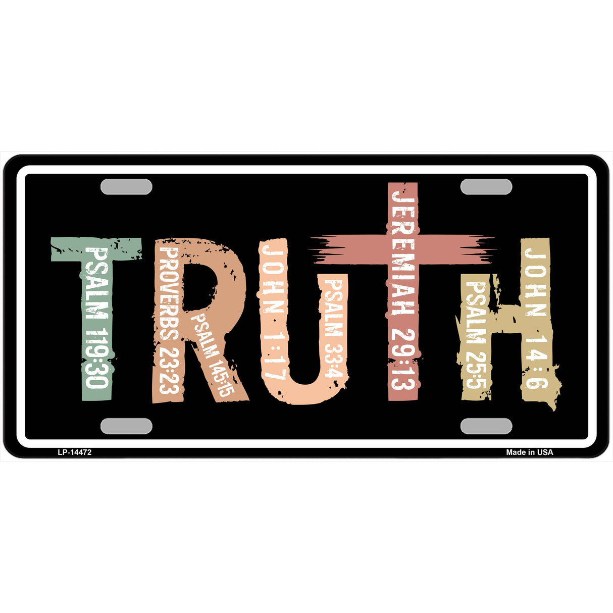 Truth Novelty Metal License Plate LP-14472