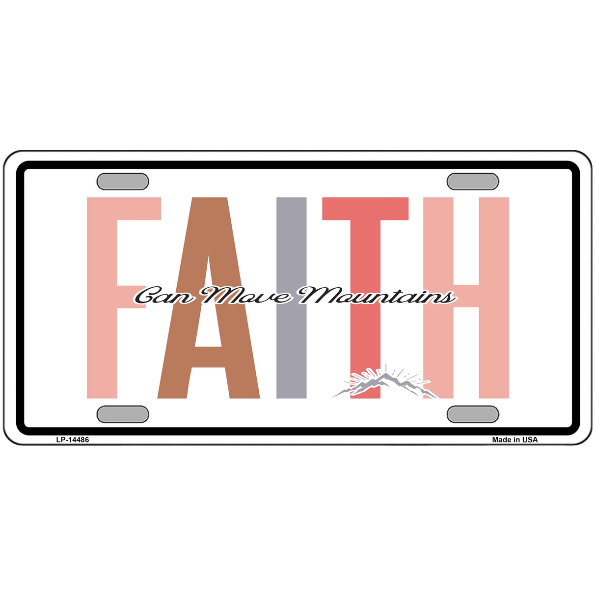 Faith Can Move Mountains Novelty Metal License Plate LP-14486