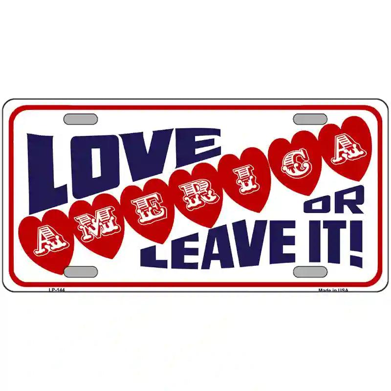 Love America Or Leave It Metal Novelty License Plate 12" x 6" (LP)