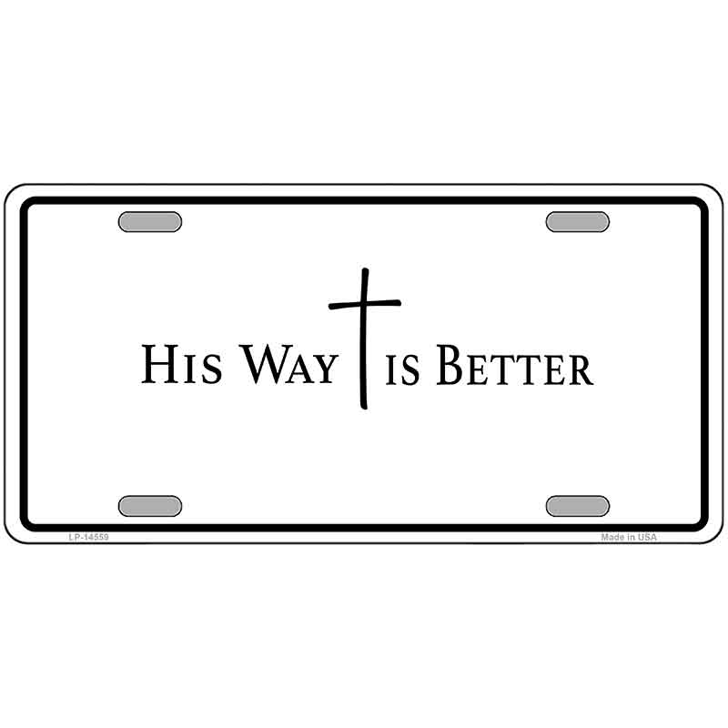 His Way is Better Novelty Metal License Plate LP-14559