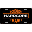 Hardcore Scooter Trash Black Novelty Metal License Plate 12" x 6" (LP)