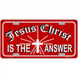 Jesus Christ Is The Answer Metal Novelty License Plate 12" x 6" (LP)