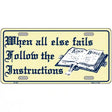 Follow Instructions Metal Novelty License Plate 12" x 6" (LP)