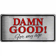 Damn Good Metal Novelty License Plate 12" x 6" (LP)