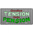 Tension Pension Metal Novelty License Plate 12" x 6" (LP)