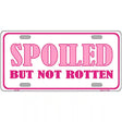 Spoiled But Not Rotten Metal Novelty License Plate 12" x 6" (LP)