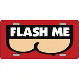 Flash Me Metal Novelty License Plate 12" x 6" (LP)