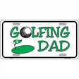 Golfing Dad Metal Novelty License Plate 12" x 6" (LP)