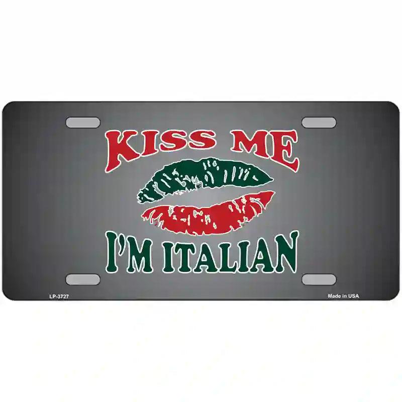 Kiss Me Im Italian Metal Novelty License Plate 12" x 6" (LP)