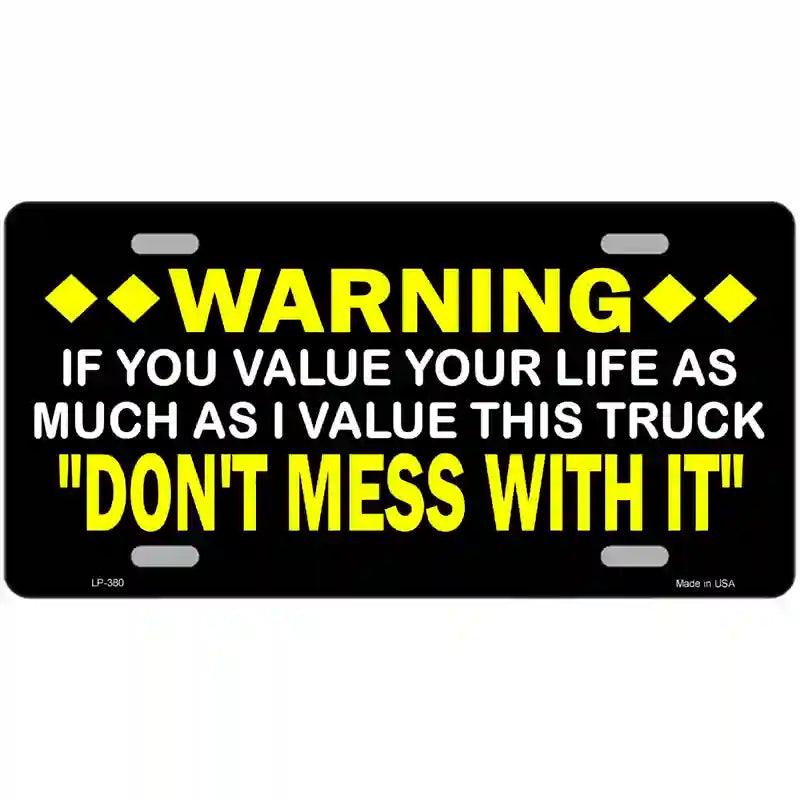 Dont Mess With This Truck Metal Novelty License Plate 12" x 6" (LP)