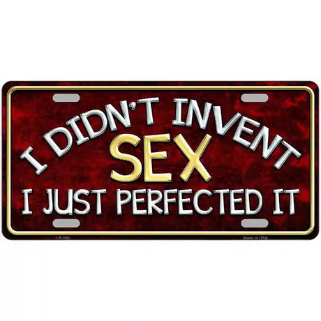 Didnt Invent Sex Metal Novelty License Plate 12" x 6" (LP)