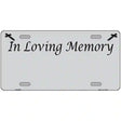 In Loving Memory Gray Metal Novelty License Plate 12" x 6" (LP)