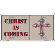 Christ Is Coming Metal Novelty License Plate 12" x 6" (LP)