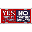 Yes This Is My Truck Metal Novelty License Plate 12" x 6" (LP)