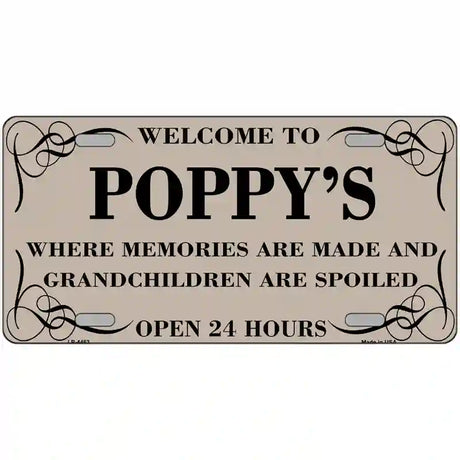 Welcome To Poppys Metal Novelty License Plate 12" x 6" (LP)