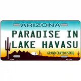 Paradise In Lake Havasu Arizona Novelty Metal License Plate 12" x 6" (LP)