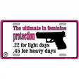 Feminine Protection Metal Novelty License Plate 12" x 6" (LP)