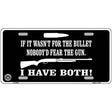 No Bullet No Gun Fear Metal Novelty License Plate 12" x 6" (LP)