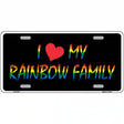 I Love My Rainbow Family Metal Novelty License Plate 12" x 6" (LP)