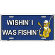 Wishin I Was Fishin Blue Metal Novelty License Plate 12" x 6" (LP)