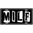 M.I.L.F Black Metal Novelty License Plate 12" x 6" (LP)