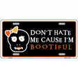 Cause Im Bootiful Metal Novelty License Plate 12" x 6" (LP)