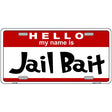 Jail Bait Metal Novelty License Plate 12" x 6" (LP)