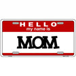 Mom Metal Novelty License Plate 12" x 6" (LP)