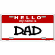 Dad Metal Novelty License Plate 12" x 6" (LP)