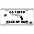 Go Ahead Make My Day Metal Novelty License Plate 12" x 6" (LP)