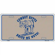 Cowboy Butts Novelty Metal License Plate 12" x 6" (LP)