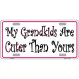 My Grandkids Are Cuter Metal Novelty License Plate 12" x 6" (LP)