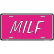 M.I.L.F Pink Metal Novelty License Plate 12" x 6" (LP)