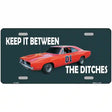 Between The Ditches Metal Novelty License Plate 12" x 6" (LP)