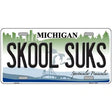 Skool Suks Michigan Metal Novelty License Plate 12" x 6" (LP)