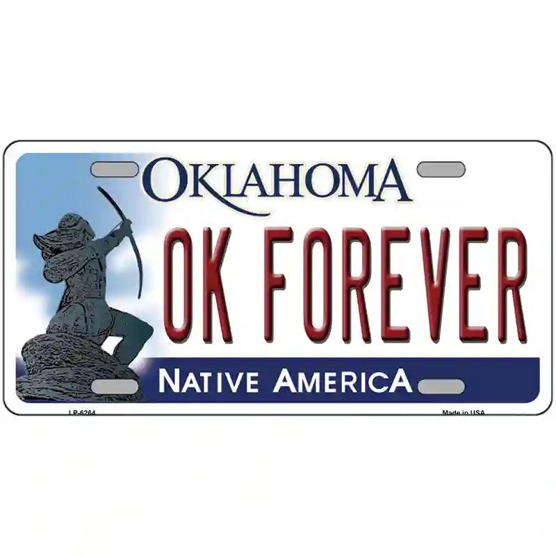 Ok Forever Oklahoma Novelty Metal License Plate 12" x 6" (LP)