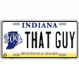 That Guy Indiana Novelty Metal License Plate 12" x 6" (LP)