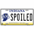 Spoiled Indiana Novelty Metal License Plate 12" x 6" (LP)