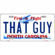 That Guy North Carolina Novelty Metal License Plate 12" x 6" (LP)