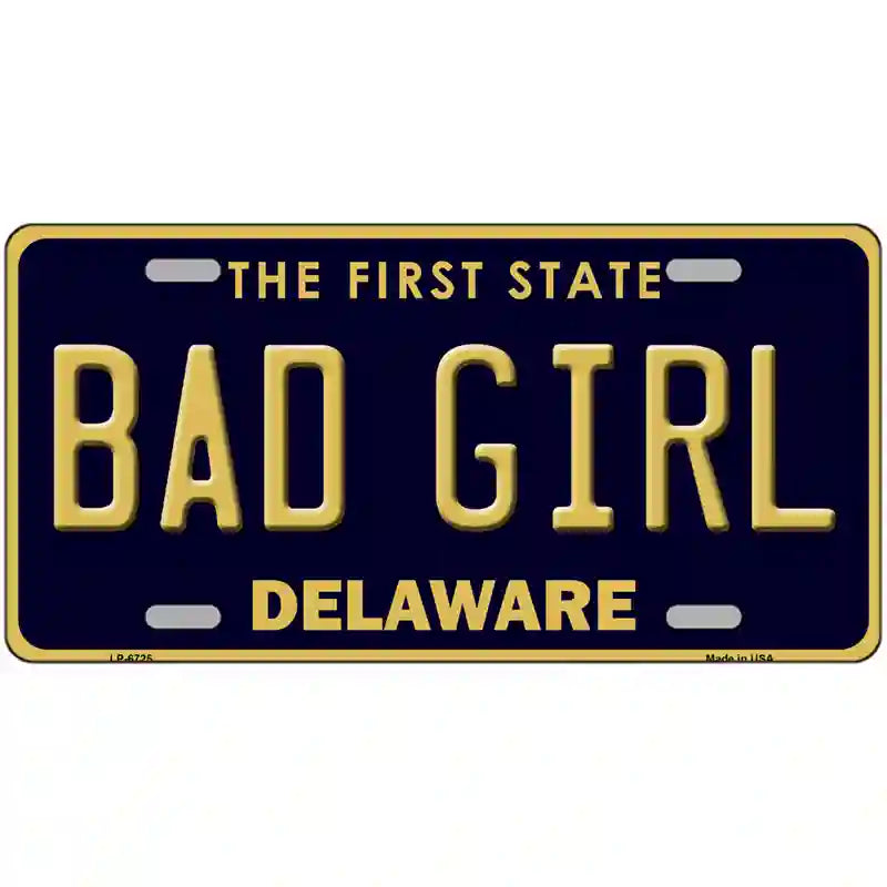 Bad Girl Delaware Novelty Metal License Plate 12" x 6" (LP)