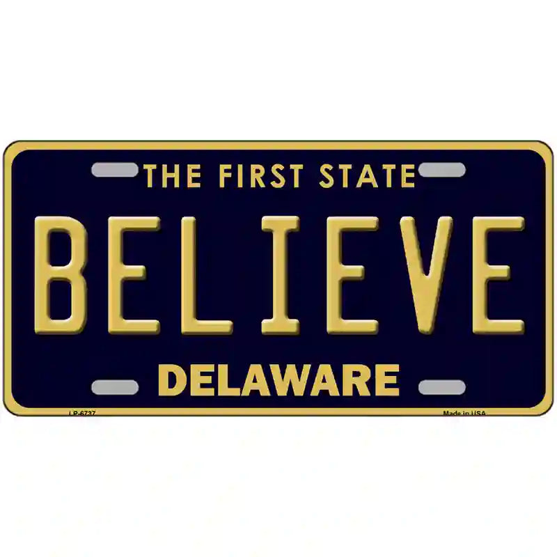 Believe Delaware Novelty Metal License Plate 12" x 6" (LP)