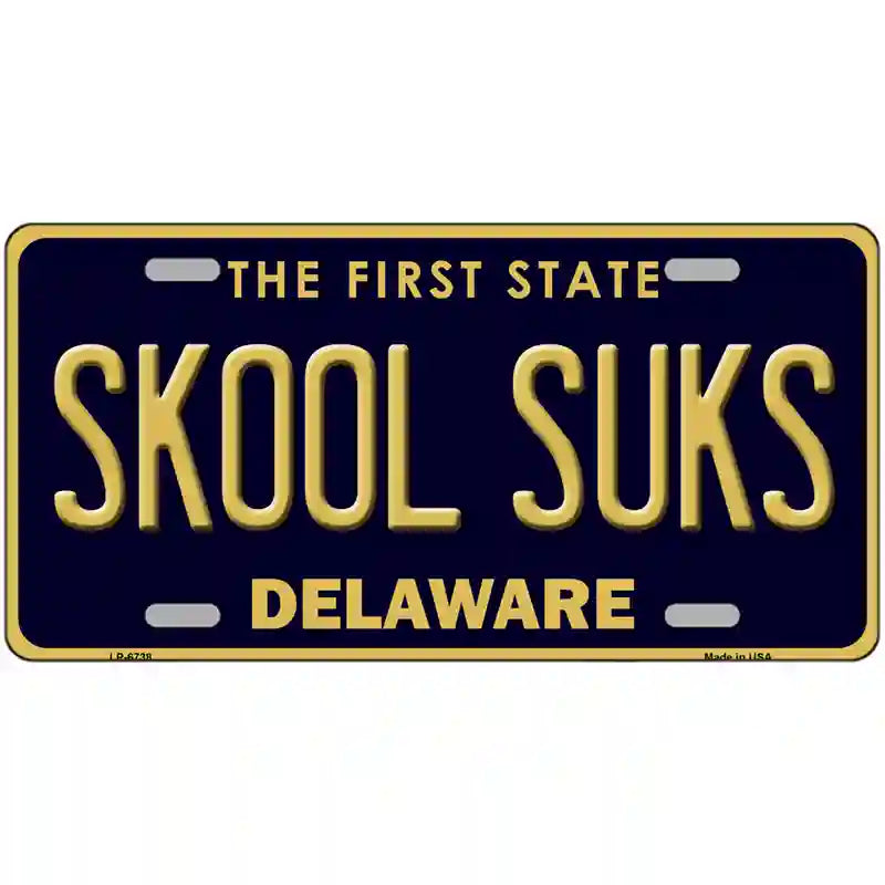 Skool Suks Delaware Novelty Metal License Plate 12" x 6" (LP)